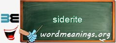 WordMeaning blackboard for siderite